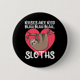 Funny Roses Are Red Blah Sloths Shirt Sloth Valent 6 Cm Round Badge