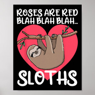 Funny Roses Are Red Blah Sloths Shirt Sloth Valent Poster