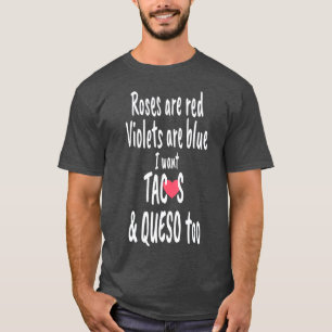 Funny Roses are red tacos and Queso food lover T-Shirt