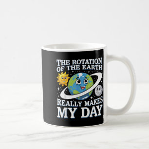 Funny Rotation Of Earth Science Teacher Earth Day Coffee Mug