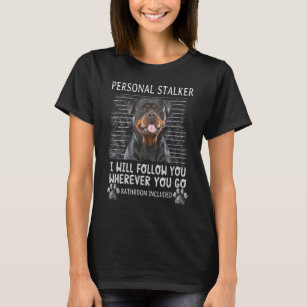 Funny Rottweiler, Personal Stalker T-Shirt