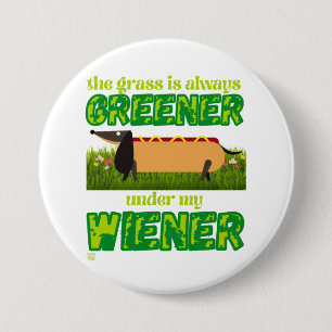 funny round button "MY WIENER"