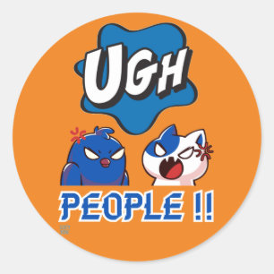funny round sticker  "UGH PEOPLE !!"