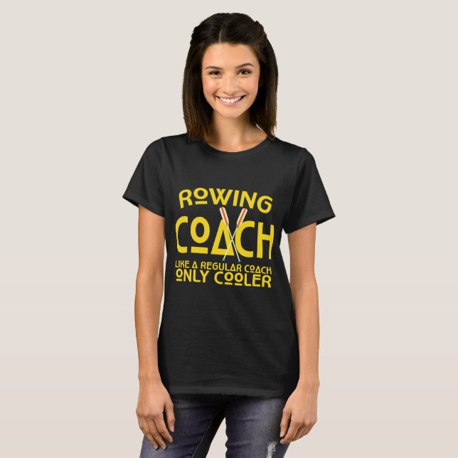 Funny Rowing Coach T-shirt Row Team Coaching Gift (Front Full)