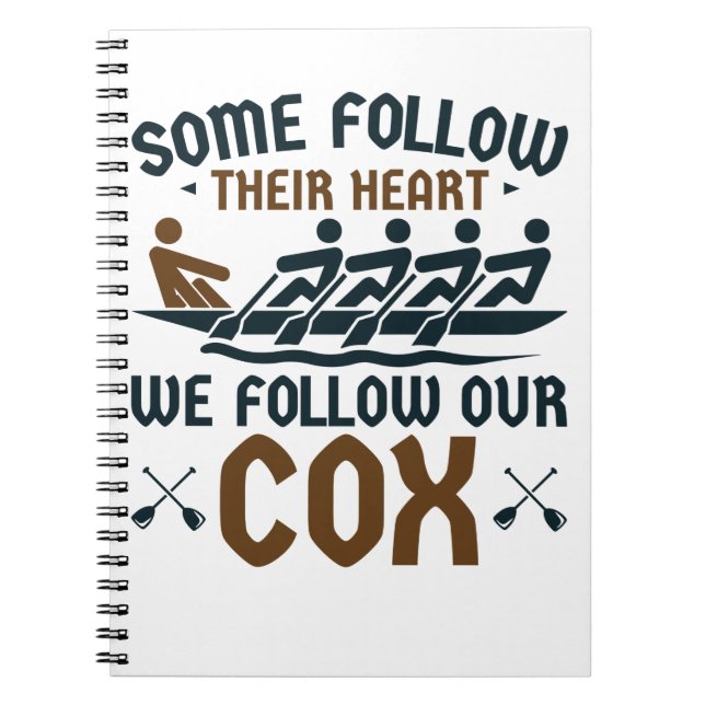 Funny Rowing Crew Team Coxswain We Follow Our Cox Notebook (Front)