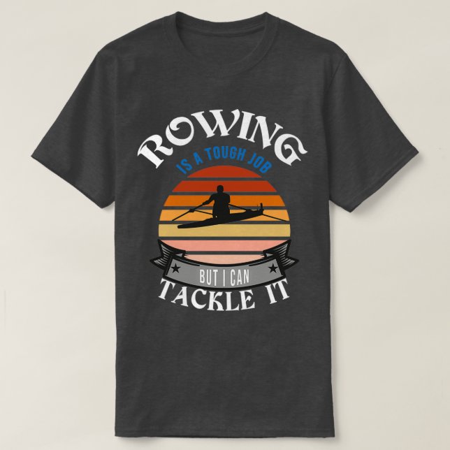 Funny Rowing Gifts for Rowing Lovers with Sayings  T-Shirt (Design Front)
