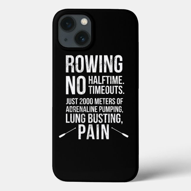 Funny Rowing No Halftime No Timeouts Rowing Tee Case-Mate iPhone Case (Back)