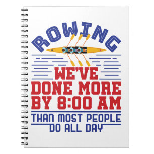 Funny Rowing We've Done More Crew Team Notebook