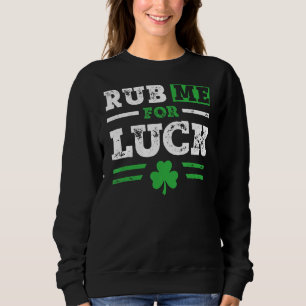 Funny Rub Me For Luck Shirt Shamrock St Patrick's