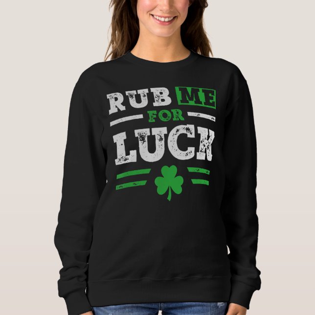 Funny Rub Me For Luck Shirt Shamrock St Patrick's  (Front)