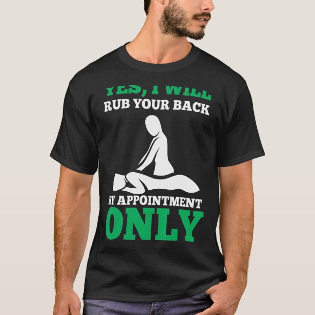 Funny Rub Your Back By Appointment Massage Therapi T-Shirt (Front)