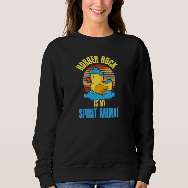 Funny  Rubber Duck Is My Spirit Animal Pullover (Front)