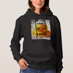 Funny Rubber Duck Lord Love A Duck Quote  Hoodie