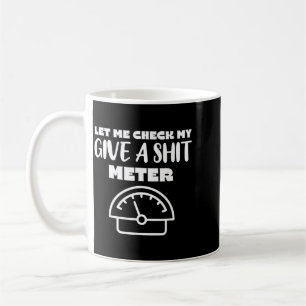 Funny Rude Dark Humour Sarcastic Quote Give A Sht Coffee Mug