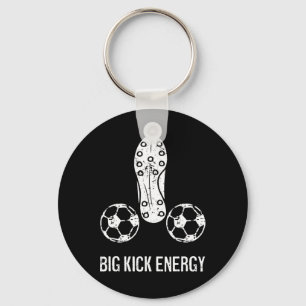 Funny Rude Soccer Footbyll Big Kick Energy Key Ring