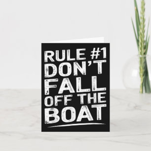 Funny Rule Number 1 Dont Fall Off The Boat Cruise Card