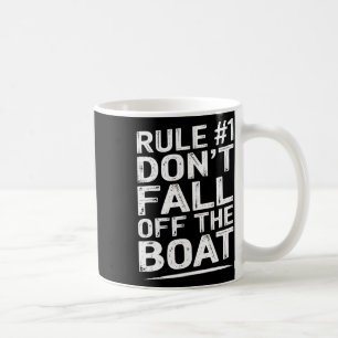 Funny Rule Number 1 Don't Fall Off The Boat Cruise Coffee Mug