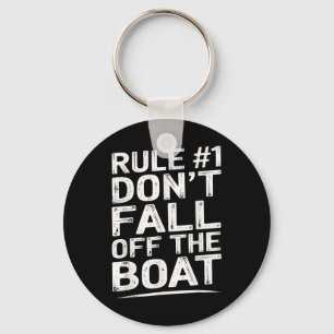 Funny Rule Number 1 Dont Fall Off The Boat Cruise Key Ring
