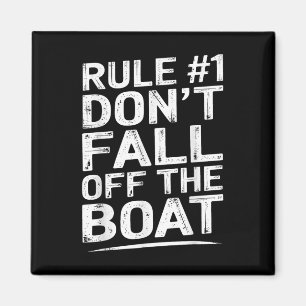 Funny Rule Number 1 Dont Fall Off The Boat Cruise Magnet