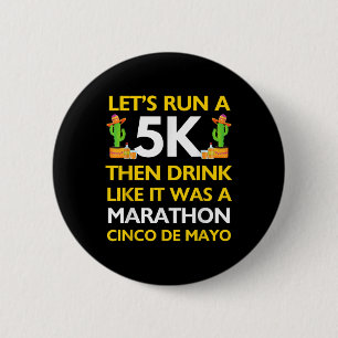 Funny Run 5k Drink Like Marathon Cinco De Mayo 5k 6 Cm Round Badge