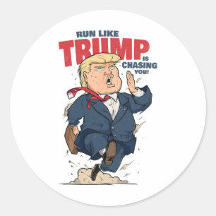 Funny Run Like Trump Is Chasing You Shirt Funny An Classic Round Sticker