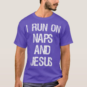 Funny Run On Nap & Jesus Christ Sayings Christian T-Shirt