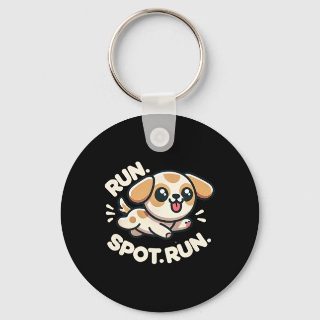 Funny Run Spot Run Dog Humour  Key Ring (Front)