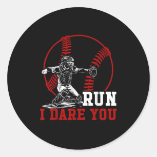 Funny Run Steal I Dare You Baseball Catcher Player Classic Round Sticker