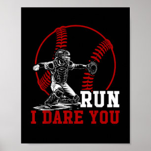 Funny Run Stesl I Dare You Baseball Catcher Player Poster