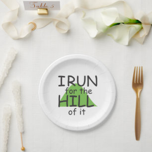 Funny Runner Themed © I Run for the Hill of it Paper Plate