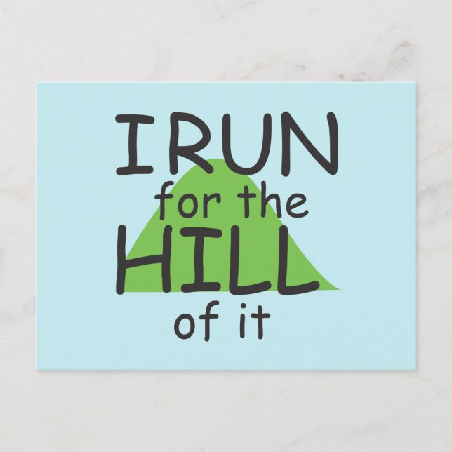 Funny Runner Themed - I Run for the Hill of it © Postcard (Front)
