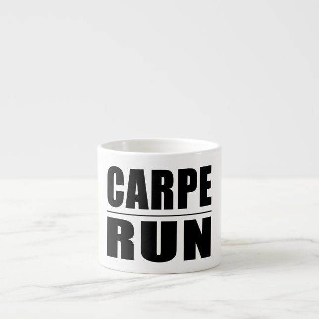 Funny Runners Quotes Jokes : Carpe Run Espresso Cup (Front)