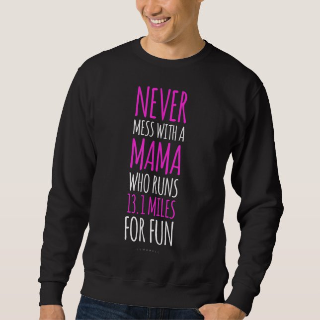 Funny Running. 13.1 Half Marathon Runner Mum Gift Sweatshirt (Front)