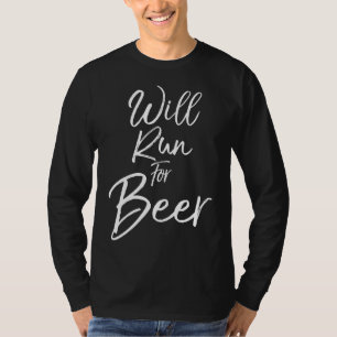 Funny Running Gear for Marathon Runners Will Run f T-Shirt
