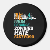 Funny Running I Run Because Zombies Hate Fast Food