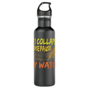 Funny Running Quote If I collapse Please Pause my  710 Ml Water Bottle