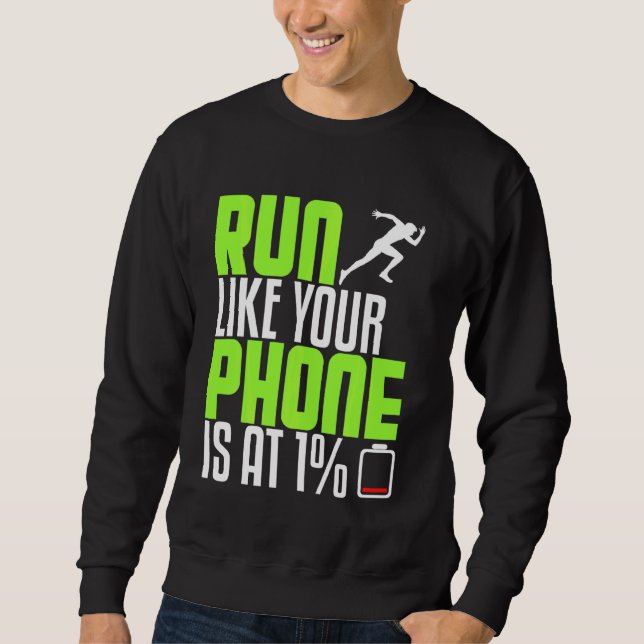 Funny Running Runner Like Phone On Half Marathon G Sweatshirt (Front)