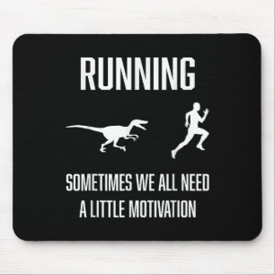Funny Running Sometimes We All Need A Little Motiv Mouse Pad