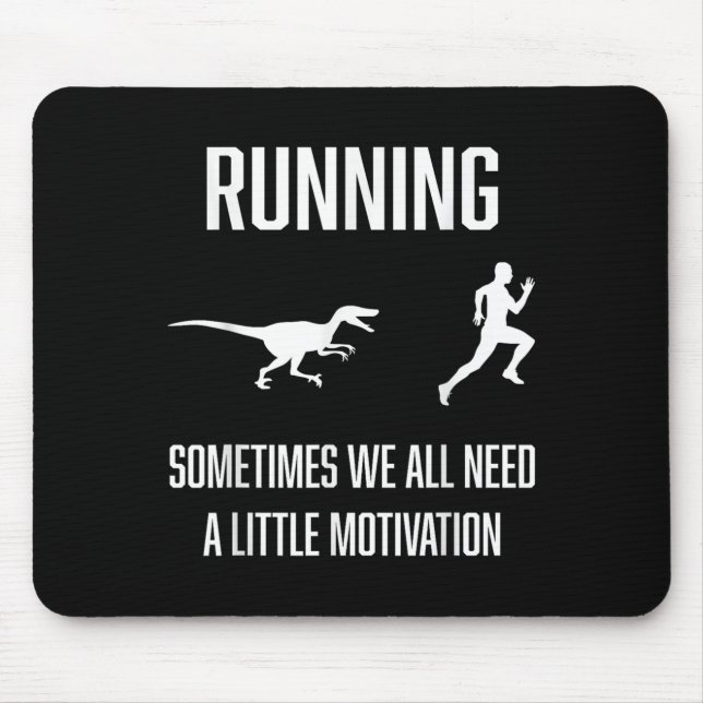 Funny Running Sometimes We All Need A Little Motiv Mouse Pad (Front)