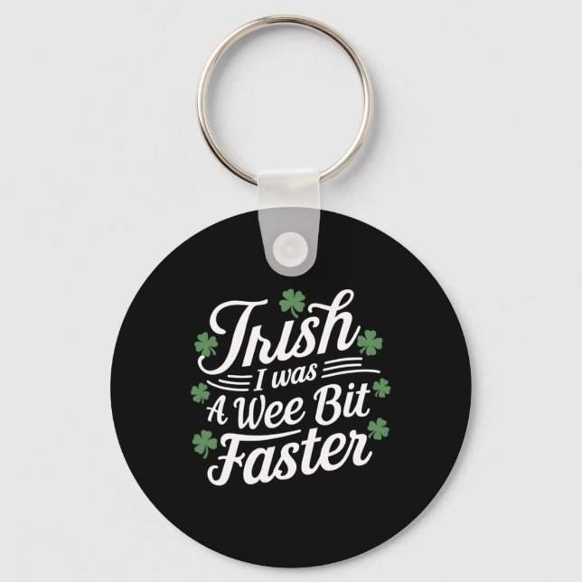 Funny Running St Patricks Day Irish I Was A Wee Bi Key Ring (Front)