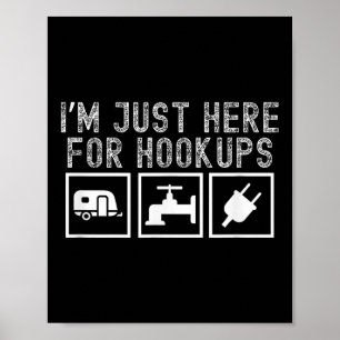 Funny Rv Camping Im Just Here For Hookups Apparel  Poster