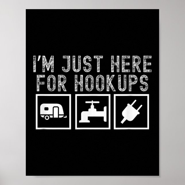 Funny Rv Camping Im Just Here For Hookups Apparel  Poster (Front)