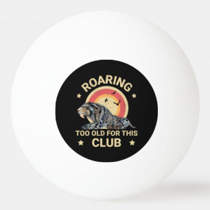 Funny Sabertooth Tiger Too Old Club Humour Ping Pong Ball