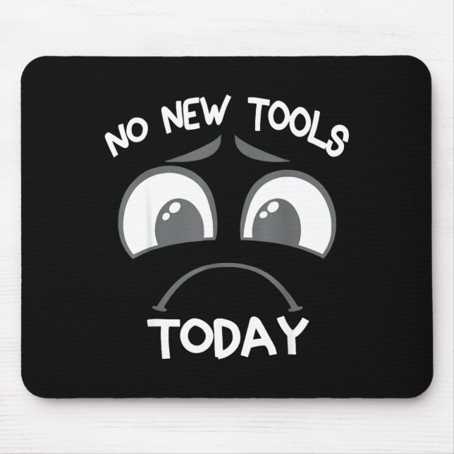 Funny Sad Stick No New Tool Fishing Today  Mouse Pad (Front)