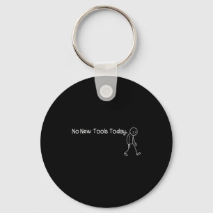 Funny Sad Stickman No New Tools Today  Key Ring