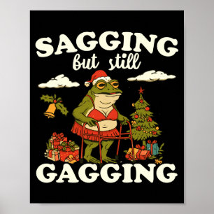 Funny Sagging But Still Gagging Santa Frog Meme Ch Poster