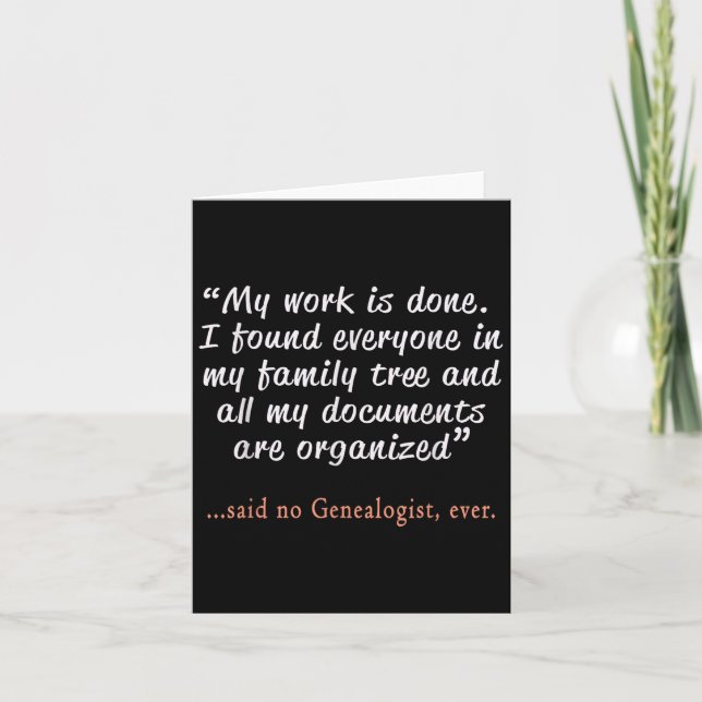 Funny Said No Genealogist Ever Quote Gift  Card (Front)