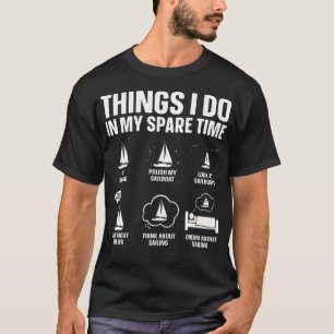 Funny Sailing Art For Men Women Sailing Lover Sail T-Shirt