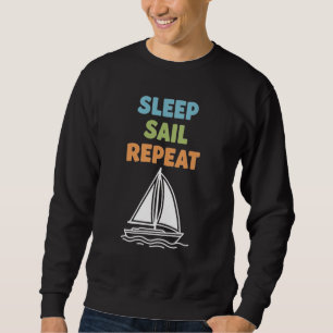 Funny Sailing Life "Sleep Sail Repeat" Sweatshirt