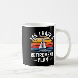 Funny Sailing Retirement Plan Boat Lover Gift Coffee Mug